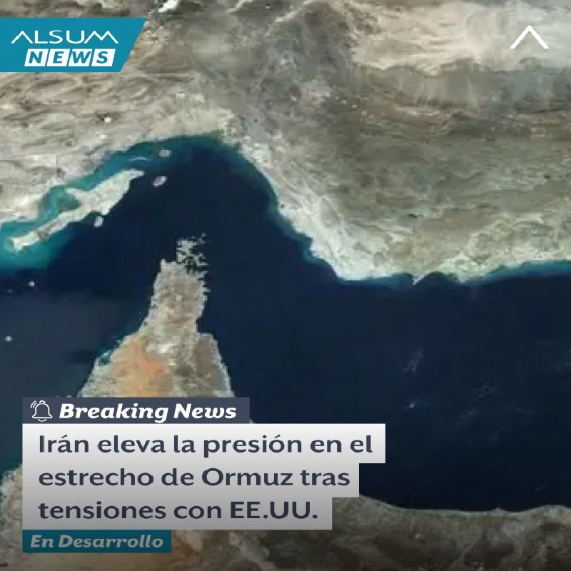 #Noticias | Irán eleva la presión en el estrecho de Ormuz tras tensiones con EE.UU