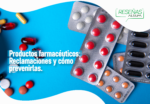 Productos farmacéuticos: Reclamaciones y como prevenirlas